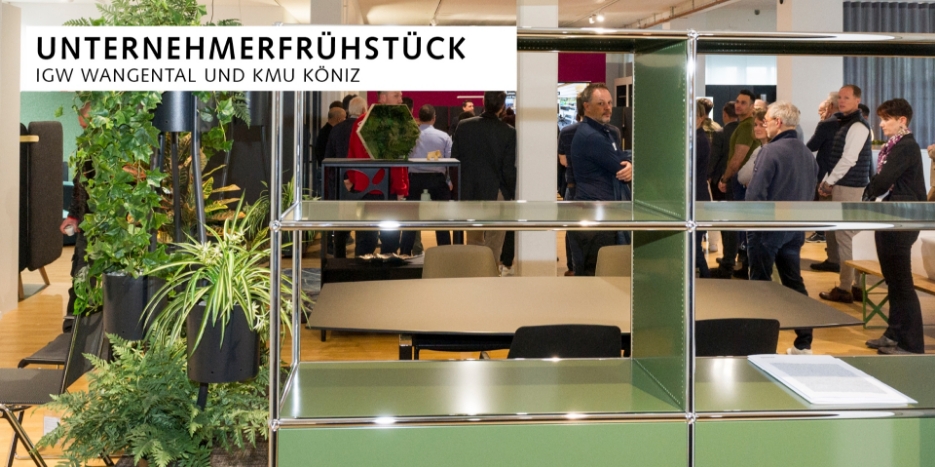 Unternehmerfrühstück der IGW Wangental und KMU Köniz bei Büro Keller